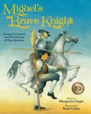 Cavalerul curajos al lui Miguel: Tânărul Cervantes și visul său despre Don Quijote - Miguel's Brave Knight: Young Cervantes and His Dream of Don Quixote