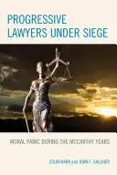 Avocații progresiști sub asediu: Panică morală în timpul anilor McCarthy - Progressive Lawyers under Siege: Moral Panic during the McCarthy Years