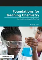 Fundamente pentru predarea chimiei: Cunoștințe chimice pentru predare - Foundations for Teaching Chemistry: Chemical Knowledge for Teaching