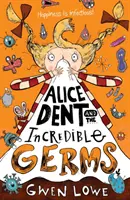 Alice Dent și germenii incredibili - Alice Dent and the Incredible Germs