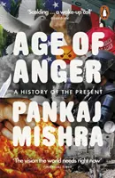 Vârsta mâniei - O istorie a prezentului - Age of Anger - A History of the Present
