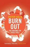 Burn Out: Sfârșitul jocului pentru combustibilii fosili - Burn Out: The Endgame for Fossil Fuels