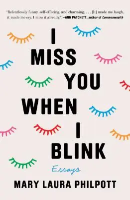 Mi-e dor de tine când clipesc: Eseuri - I Miss You When I Blink: Essays