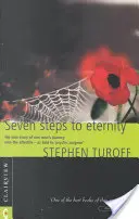 Șapte pași spre eternitate: Povestea adevărată a călătoriei unui om - așa cum a fost povestită chirurgului psihic” Stephen Turoff” - Seven Steps to Eternity: The True Story of One Man's Journey--As Told to psychic Surgeon