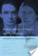 Misiunea lui Rudolf Steiner și Ita Wegman - Rudolf Steiner's Mission and Ita Wegman