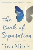 Cartea despărțirii (The Book of Separation): A Memoir - The Book of Separation: A Memoir