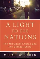 O lumină pentru națiuni: Biserica misionară și povestea biblică - A Light to the Nations: The Missional Church and the Biblical Story