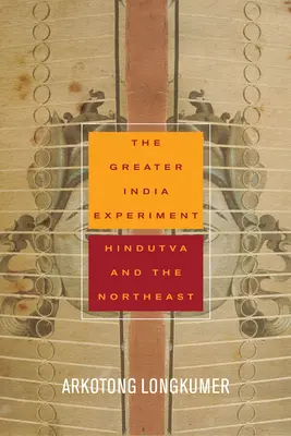 The Greater India Experiment: Hindutva și nord-estul țării - The Greater India Experiment: Hindutva and the Northeast