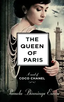 Regina din Paris: Un roman despre Coco Chanel - The Queen of Paris: A Novel of Coco Chanel