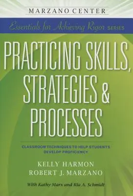 Practicarea abilităților, strategiilor și proceselor: Tehnici de clasă pentru a-i ajuta pe elevi să-și dezvolte competențele - Practicing Skills, Strategies & Processes: Classroom Techniques to Help Students Develop Proficiency