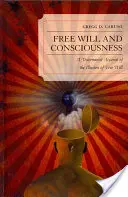 Liberul arbitru și conștiința: O explicație deterministă a iluziei liberului arbitru - Free Will and Consciousness: A Determinist Account of the Illusion of Free Will