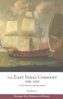 East India Company, 1600-1858 - o scurtă istorie cu documente - East India Company, 1600-1858 - A Short History with Documents