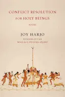Rezolvarea conflictelor pentru ființe sfinte: Poezii - Conflict Resolution for Holy Beings: Poems