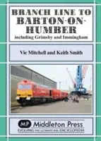 Linii secundare la nord de Grimsby - inclusiv Immingham. - Branch Lines North Of Grimsby - including Immingham.