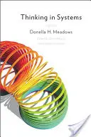 Gândirea în sisteme: Bestseller internațional - Thinking in Systems: International Bestseller
