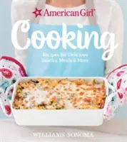American Girl Cooking: Rețete pentru gustări delicioase, mese și multe altele - American Girl Cooking: Recipes for Delicious Snacks, Meals & More