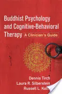 Psihologia budistă și terapia cognitiv-comportamentală: Ghidul unui clinician - Buddhist Psychology and Cognitive-Behavioral Therapy: A Clinician's Guide