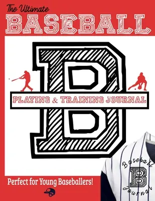 The Ultimate Baseball Training and Game Journal: Înregistrați și urmăriți performanța jocului de antrenament și a sezonului: Perfect pentru copii și adolescenți: 8,5 x 11-inc - The Ultimate Baseball Training and Game Journal: Record and Track Your Training Game and Season Performance: Perfect for Kids and Teen's: 8.5 x 11-inc