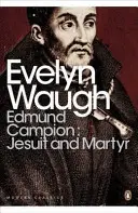 Edmund Campion: Iezuit și martir - Edmund Campion: Jesuit and Martyr