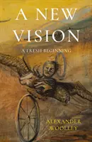 O nouă viziune - Un nou început - New Vision - A Fresh Beginning
