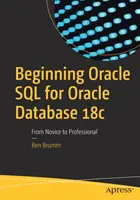 Începutul Oracle SQL pentru Oracle Database 18c: De la novice la profesionist - Beginning Oracle SQL for Oracle Database 18c: From Novice to Professional