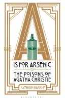 este pentru Arsenic - Otrăvurile lui Agatha Christie - is for Arsenic - The Poisons of Agatha Christie