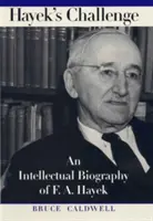 Provocarea lui Hayek: O biografie intelectuală a lui F.A. Hayek - Hayek's Challenge: An Intellectual Biography of F.A. Hayek