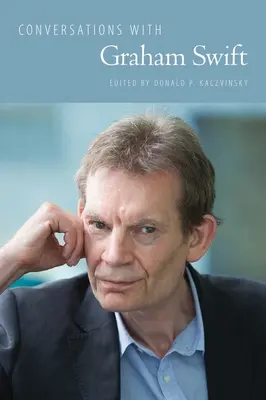 Conversații cu Graham Swift - Conversations with Graham Swift