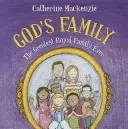 Familia lui Dumnezeu: Cea mai mare familie regală din toate timpurile - God's Family: The Greatest Royal Family Ever