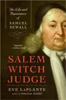 Judecătorul vrăjitoarelor din Salem: Viața și pocăința lui Samuel Sewall (The Life and Repentance of Samuel Sewall) - Salem Witch Judge: The Life and Repentance of Samuel Sewall