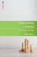 Predarea 1 Regi: De la text la mesaj - Teaching 1 Kings: From Text to Message