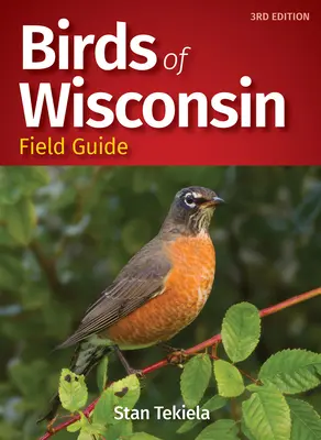 Ghidul păsărilor din Wisconsin - Birds of Wisconsin Field Guide