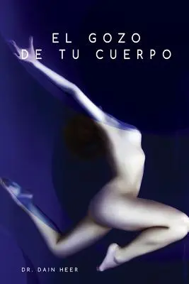 El gozo de tu cuerpo - Embodiment spaniolă - El gozo de tu cuerpo - Embodiment Spanish