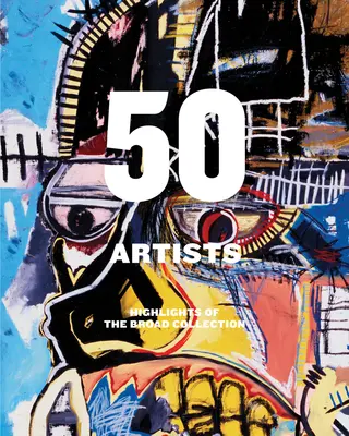 50 de artiști: Repere ale colecției Broad - 50 Artists: Highlights of the Broad Collection