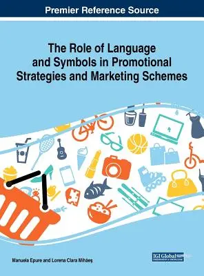 Rolul limbajului și al simbolurilor în strategiile promoționale și schemele de marketing - The Role of Language and Symbols in Promotional Strategies and Marketing Schemes