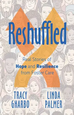 Reshuffled: Povești de speranță și reziliență din plasament - Reshuffled: Stories of Hope and Resilience from Foster Care