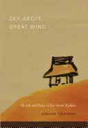 Cerul de deasupra, marele vânt: Viața și poezia maestrului Zen Ryokan - Sky Above, Great Wind: The Life and Poetry of Zen Master Ryokan