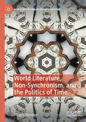 Literatura universală, non-sincronismul și politica timpului - World Literature, Non-Synchronism, and the Politics of Time