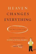 Raiul schimbă totul: Restul poveștii noastre - Heaven Changes Everything: The Rest of Our Story