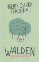 Walden: Viața în pădure: Viața în pădure - Walden: Life in the Woods: Life in the Woods