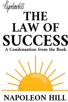Legea succesului: O condensare din carte - The Law of Success: A Condensation from the Book