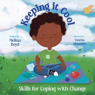 Keeping It Cool: Abilități pentru a face față schimbării - Keeping It Cool: Skills for Coping with Change