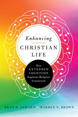 Îmbunătățirea vieții creștine: modul în care cogniția extinsă sporește comunitatea religioasă - Enhancing Christian Life: How Extended Cognition Augments Religious Community