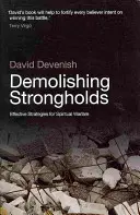 Demolarea fortărețelor - Strategii eficiente pentru războiul spiritual - Demolishing Strongholds - Effective Strategies for Spiritual Warfare