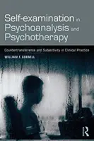 Autoexaminarea în psihanaliză și psihoterapie - Contratransfer și subiectivitate în practica clinică - Self-examination in Psychoanalysis and Psychotherapy - Countertransference and Subjectivity in Clinical Practice