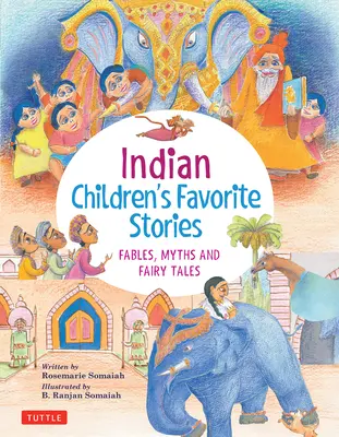 Poveștile preferate ale copiilor indieni: Fabule, mituri și basme - Indian Children's Favorite Stories: Fables, Myths and Fairy Tales