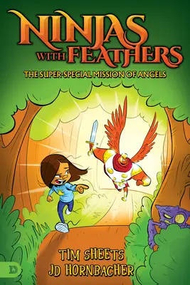 Ninjas cu pene: Misiunea super-specială a îngerilor - Ninjas with Feathers: The Super-Special Mission of Angels