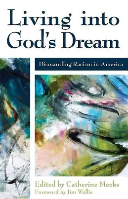 Trăind în visul lui Dumnezeu: Desființarea rasismului în America - Living Into God's Dream: Dismantling Racism in America