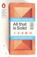 All That Is Solid - Cum definește epoca noastră marele dezastru imobiliar și ce putem face în această privință - All That Is Solid - How the Great Housing Disaster Defines Our Times, and What We Can Do About It