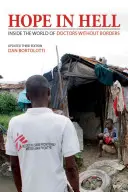 Speranță în iad: în lumea medicilor fără frontiere (Hope in Hell: Inside the World of Doctors Without Borders) - Hope in Hell: Inside the World of Doctors Without Borders